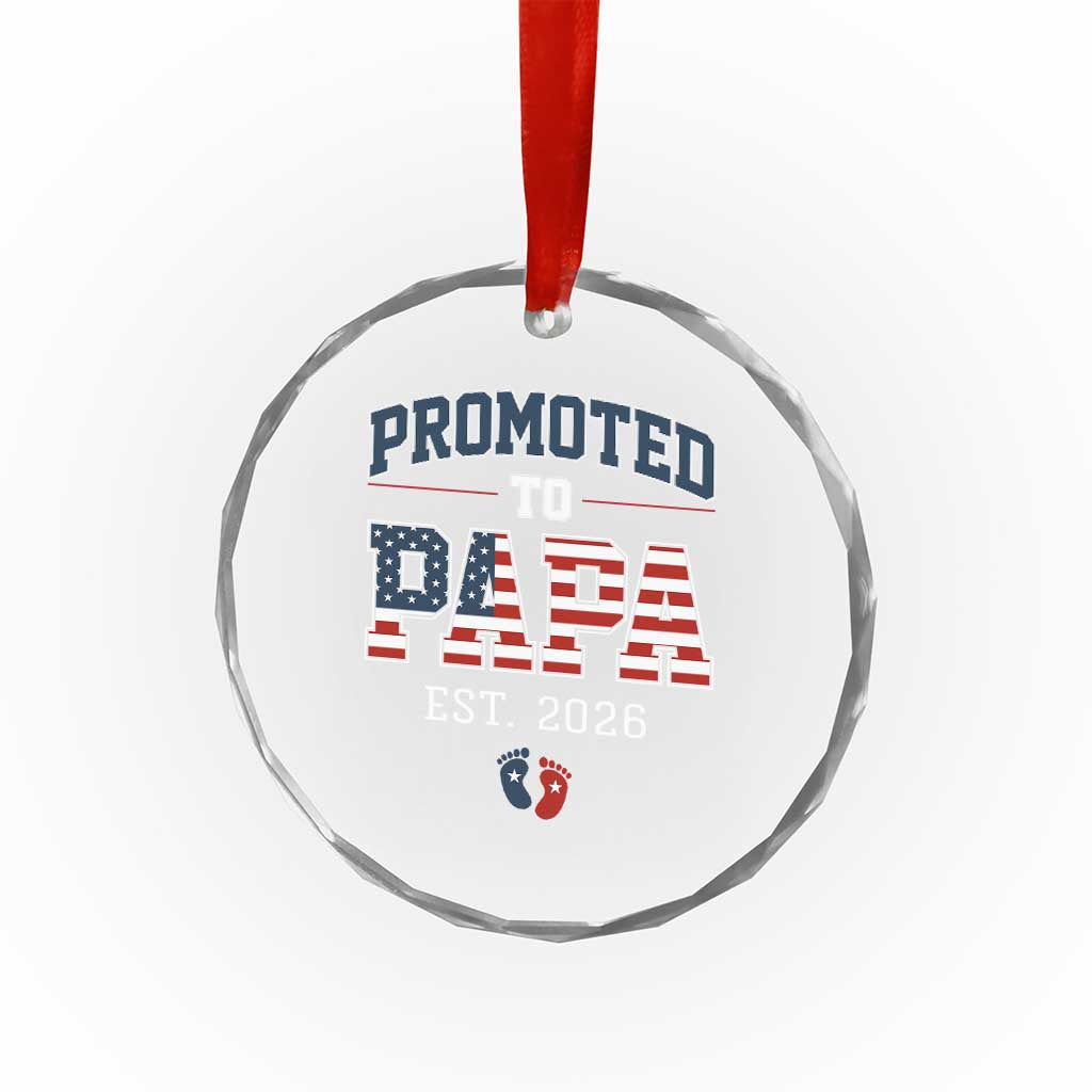 Patriotic Promoted To Dad Est 2026 Crystal Glass Ornament US Flag New Father Gift