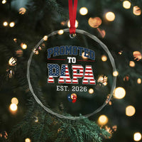 Patriotic Promoted To Dad Est 2026 Crystal Glass Ornament US Flag New Father Gift