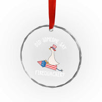 Patriotic Silly Goose 4th of July Crystal Glass Ornament Did Someone Say Firequacker