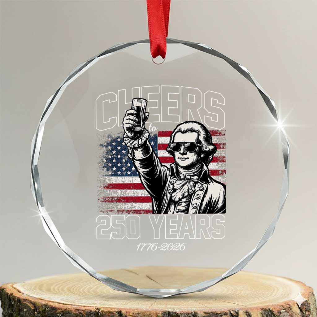 Patriotic Thomas Jefferson Crystal Glass Ornament Cheers To 250 Years
