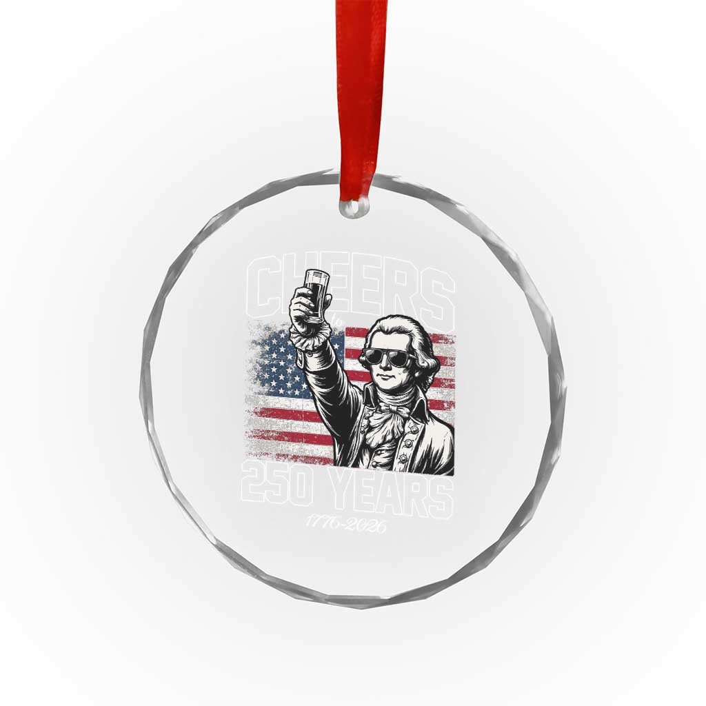 Patriotic Thomas Jefferson Crystal Glass Ornament Cheers To 250 Years