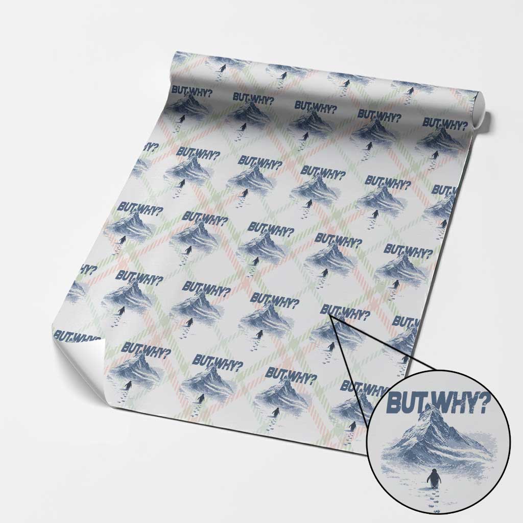 Penguin But Why Wrapping Paper Roll Funny Penguin Snowy Mountain Meme