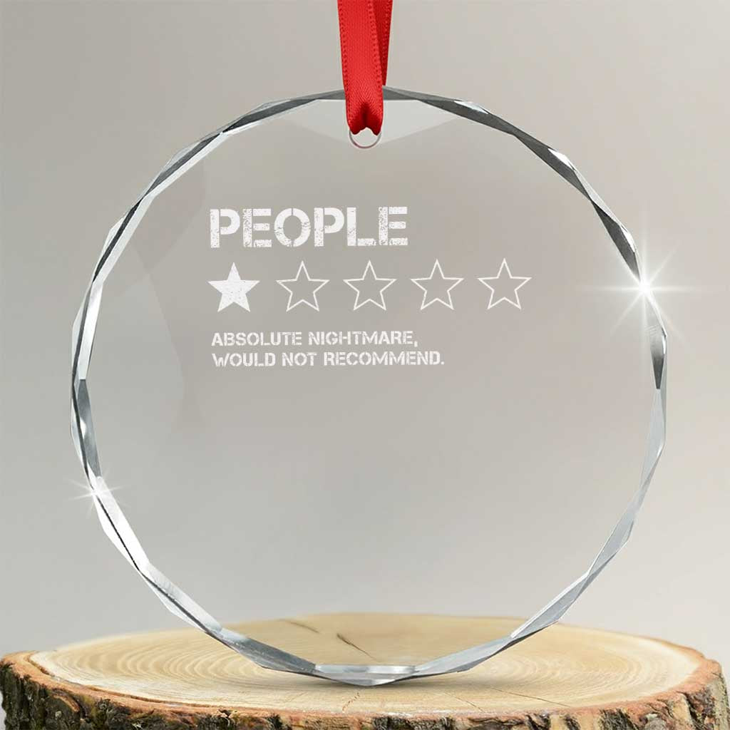 People 1 Star Absolute Nightmare Would Not Recommend Crystal Glass Ornament Funny Bold Text