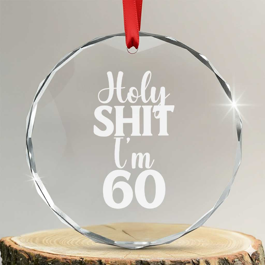 Personalized 60th Birthday Party Crystal Glass Ornament Custom Number Bday Holy Shit I Am 60