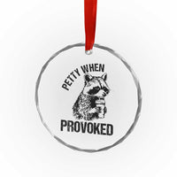 Petty When Provoked Crystal Glass Ornament Funny Raccoon Meme - Wonder Print Shop