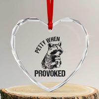 Petty When Provoked Heart Crystal Glass Ornament Funny Raccoon Meme - Wonder Print Shop