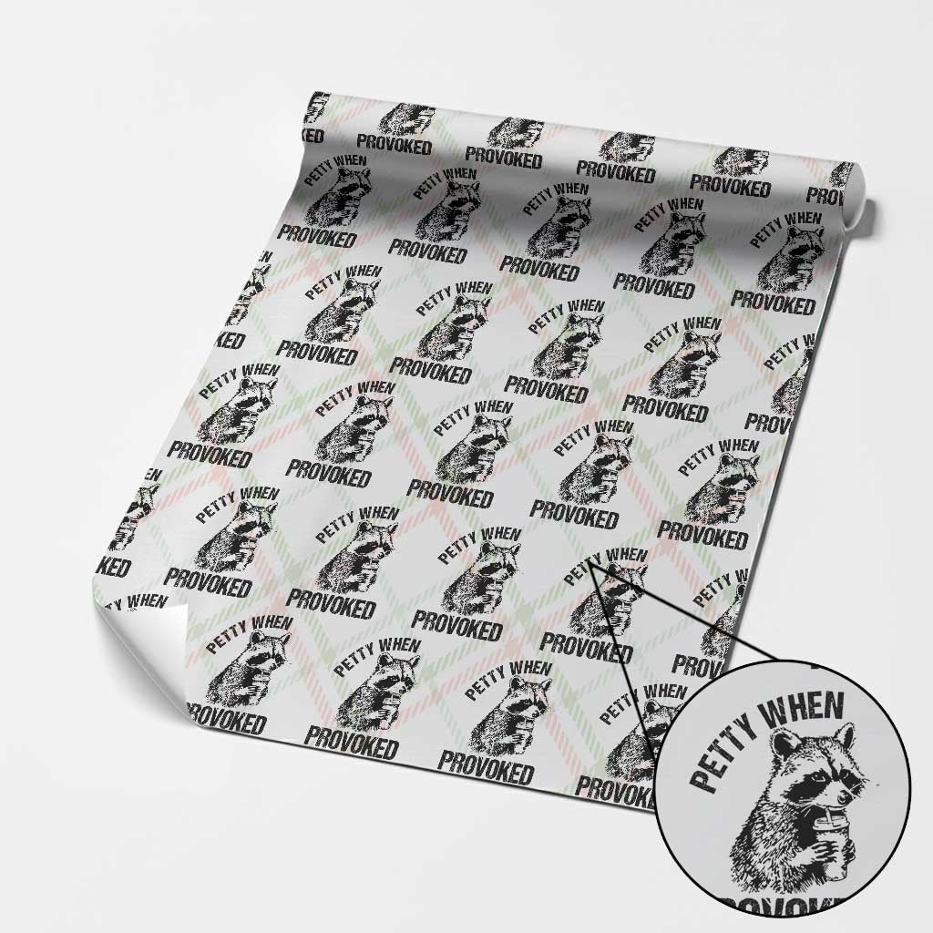 Petty When Provoked Wrapping Paper Roll Funny Raccoon Meme - Wonder Print Shop