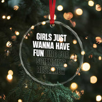 PHD Graduation Crystal Glass Ornament Girls Just Wanna Have Funding For Scientific Research - Wonder Print Shop