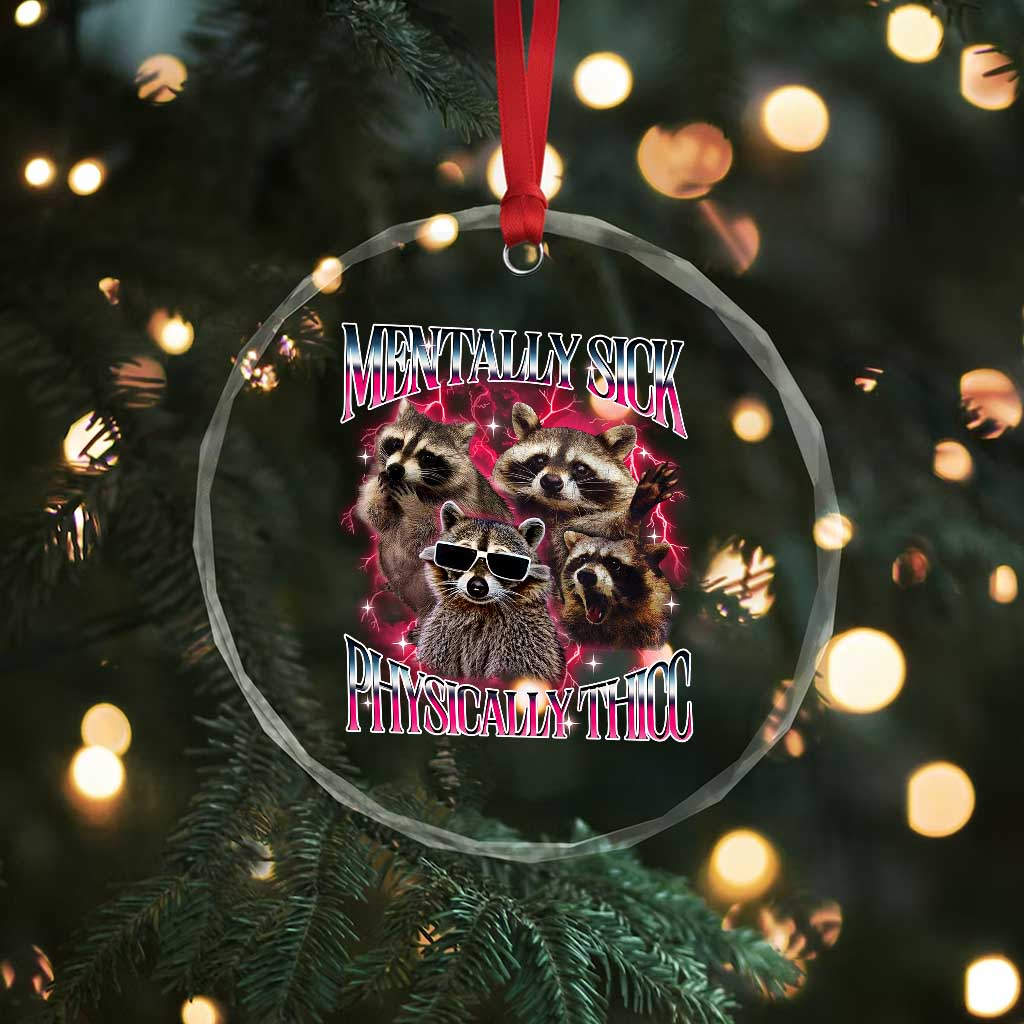 Physically Thicc Funny Raccoon Meme Crystal Glass Ornament Mentally Sick Bootleg Graphic 90s - Wonder Print Shop
