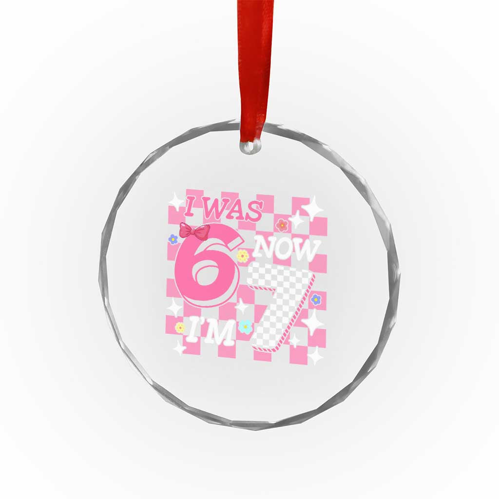 Pink Checkered I Was 6 Now I Am 7 Crystal Glass Ornament Girl Birthday Gift - Wonder Print Shop