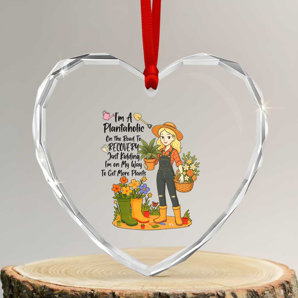 Plantaholic Heart Crystal Glass Ornament Im On My Way To Get More Plants - Wonder Print Shop