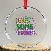 Play Some Boosie Mardi Gras Crystal Glass Ornament Funny Fat Tuesday Coquette Louisiana Carnival