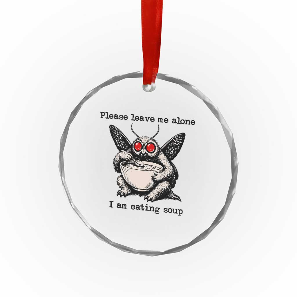 Please Leave Me Alone I Am Eating Soup Funny Mothman Crystal Glass Ornament