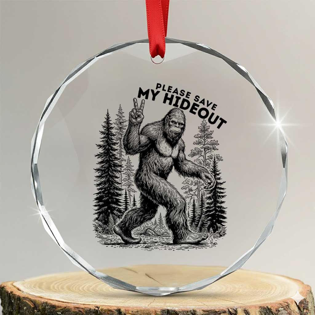 Please Save My Hideout Crystal Glass Ornament Bigfoot Forest Protector