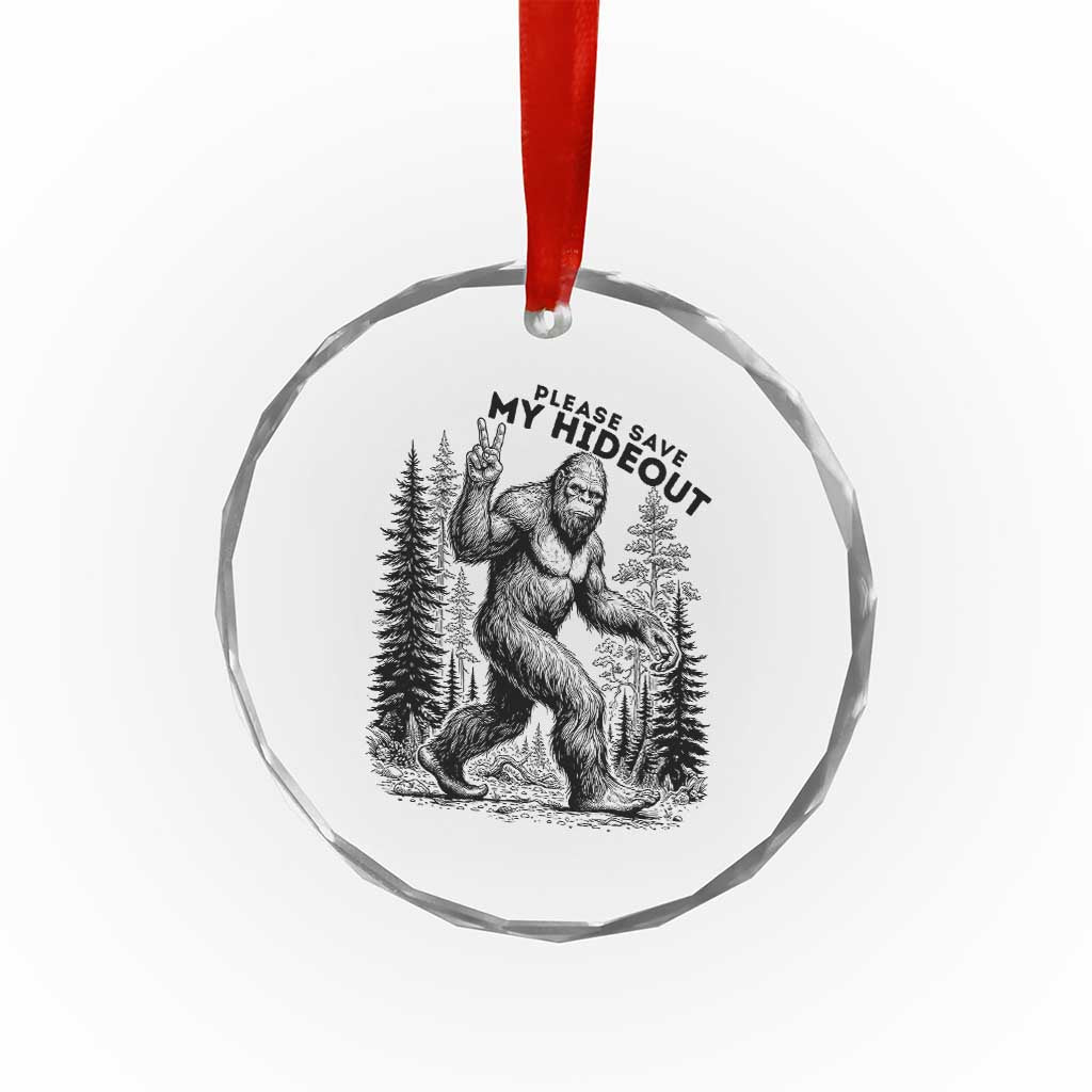 Please Save My Hideout Crystal Glass Ornament Bigfoot Forest Protector