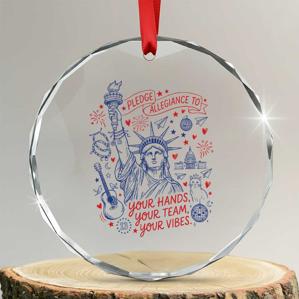 Pledge Allegiance To Your Hands Team Vibes Crystal Glass Ornament Statue of Liberty Doodle Americana Graphic