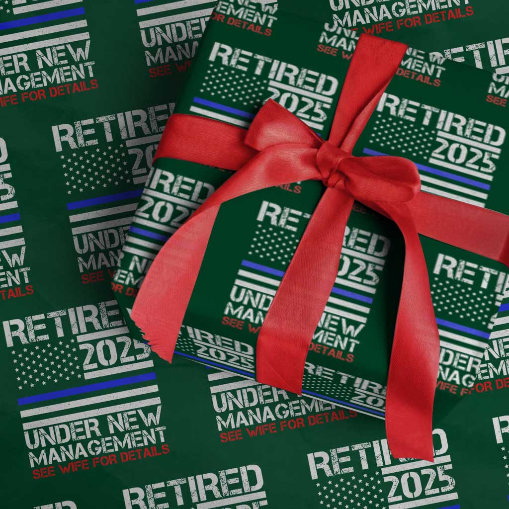 Police Retirement 2025 Wrapping Paper Roll Funny Retired Under New Management See Wife For Details - Wonder Print Shop