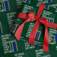 Police Retirement Wrapping Paper Roll Retired Under New Management See Wife For Details - Wonder Print Shop