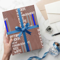 Police Retirement Wrapping Paper Roll Retired Under New Management See Wife For Details - Wonder Print Shop
