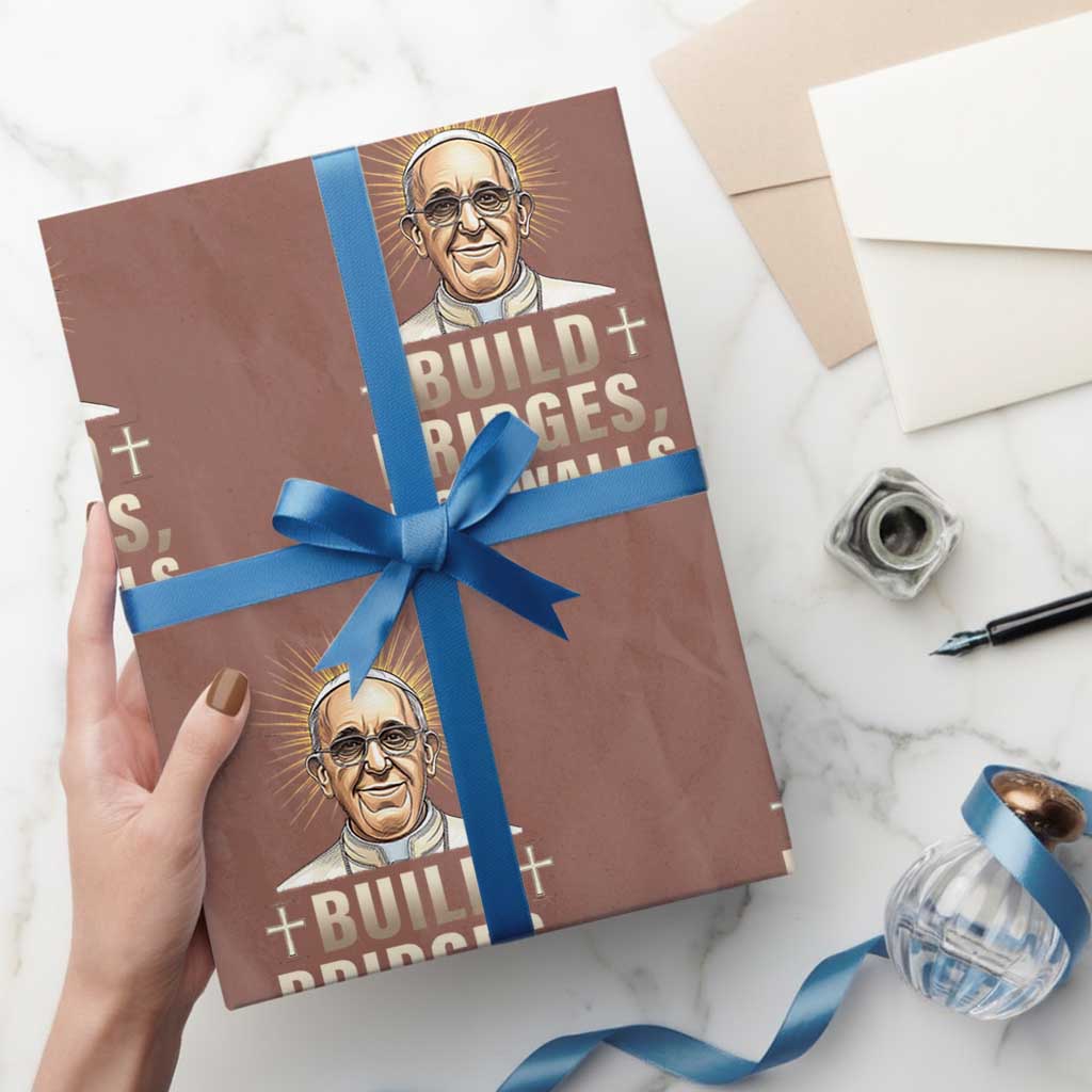 Pope Francis Inspirational Wrapping Paper Roll Build Bridges Not Walls - Wonder Print Shop