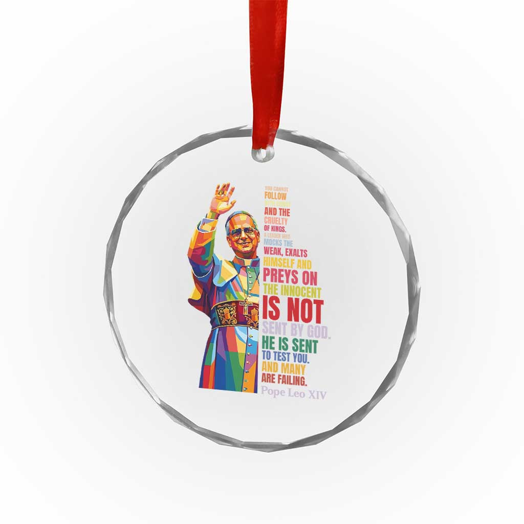 Pope Leo XIV No Kings Crystal Glass Ornament You Cannot Follow Both Christ And The Cruelty Of Kings