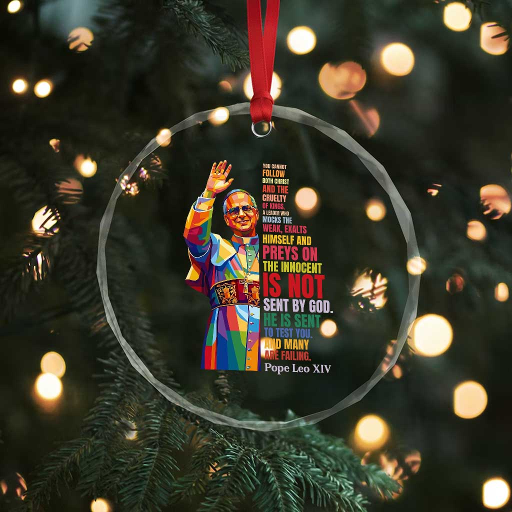 Pope Leo XIV No Kings Crystal Glass Ornament You Cannot Follow Both Christ And The Cruelty Of Kings