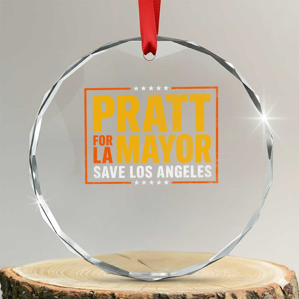 Pratt For Mayor Save Los Angeles Crystal Glass Ornament Spencer Supporter