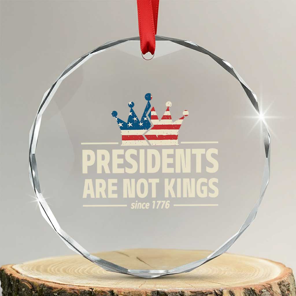 Presidents Are Not Kings Crystal Glass Ornament Since 1776 American Flag - Wonder Print Shop