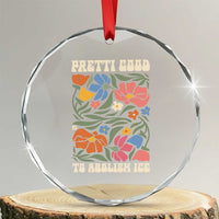 Pretti Good To Abolish Ice Crystal Glass Ornament Minneapolis Protest Political Statement Retro Floral