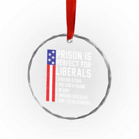 Prison Is Perfect For Liberals Crystal Glass Ornament Distressed American Flag Conservative Humor