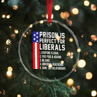 Prison Is Perfect For Liberals Crystal Glass Ornament Distressed American Flag Conservative Humor