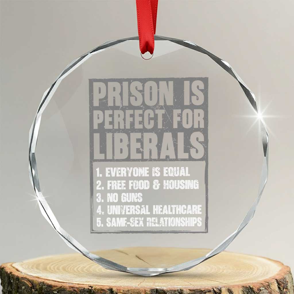 Prison Is Perfect For Liberals Crystal Glass Ornament Satirical List Retro Grunge Conservative Humor