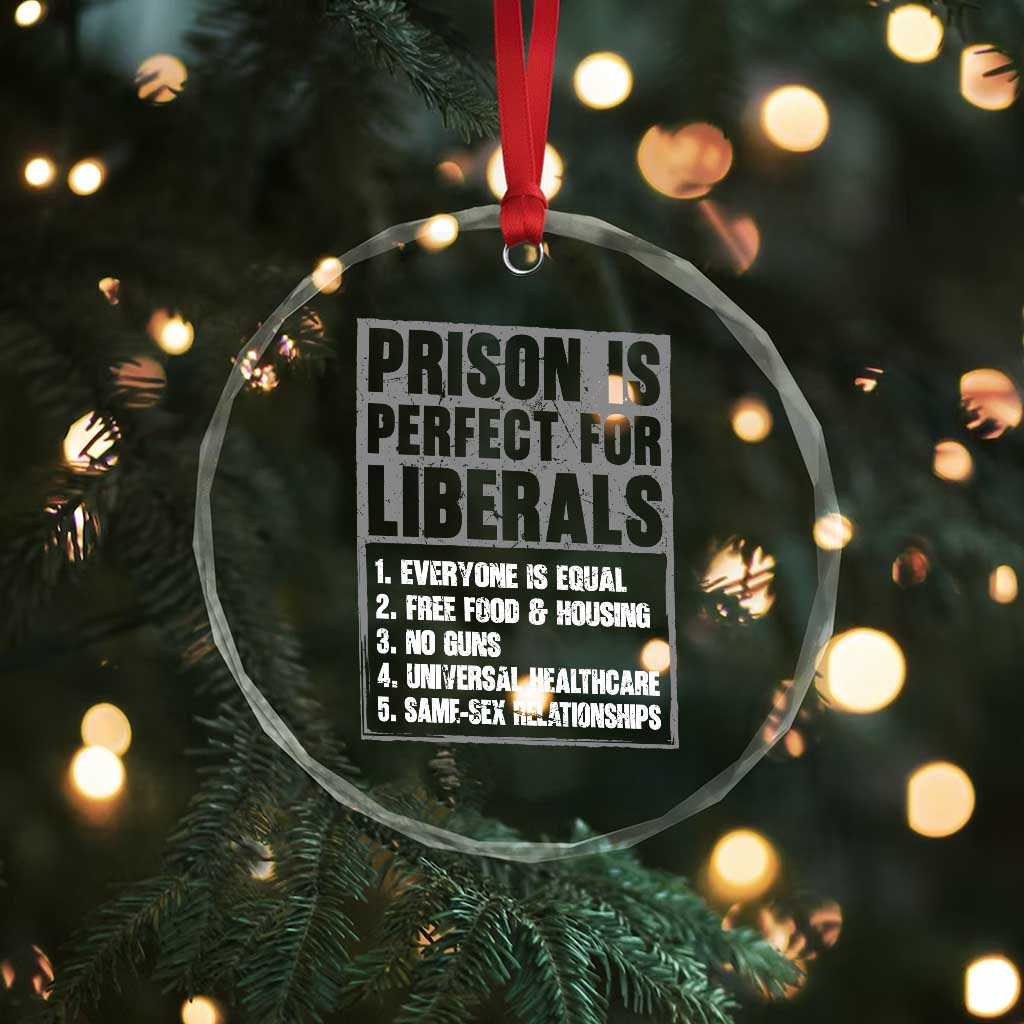 Prison Is Perfect For Liberals Crystal Glass Ornament Satirical List Retro Grunge Conservative Humor