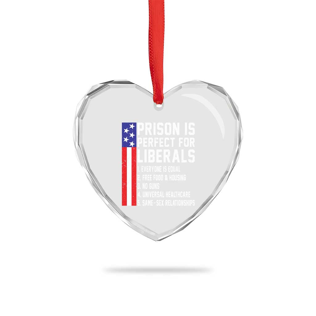 Prison Is Perfect For Liberals Heart Crystal Glass Ornament Distressed American Flag Conservative Humor