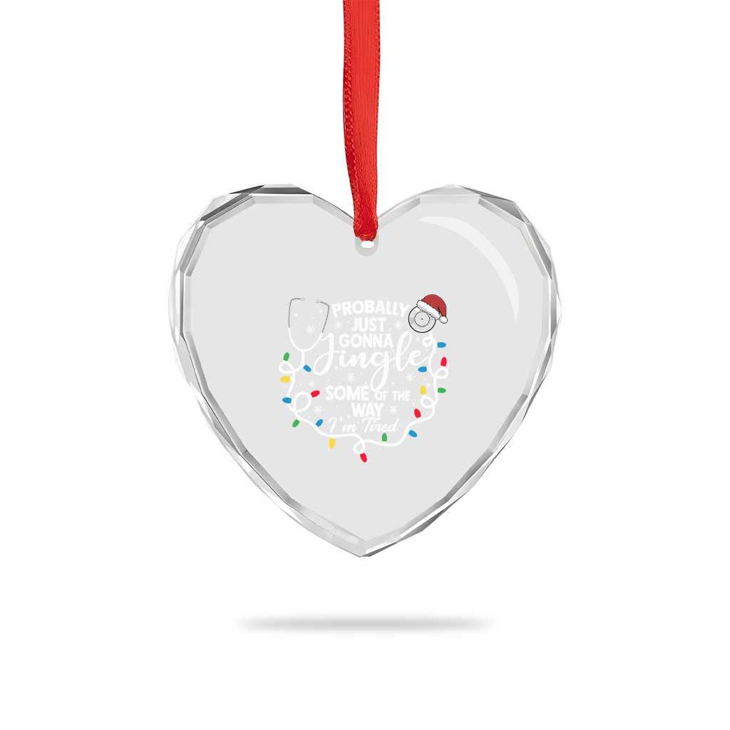 Probably Just Gonna Jingle Some of The Way I Am Tired Heart Crystal Glass Ornament Funny Christmas Quote - Wonder Print Shop