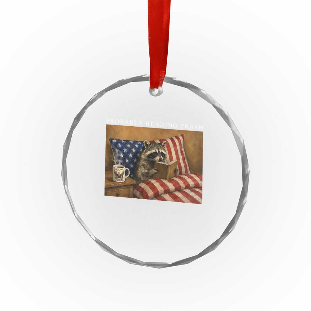 Probably Reading Trash Racoon Crystal Glass Ornament Funny Racoon Book Lover 4th of July