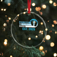 Promoted to Daddy 2026 Crystal Glass Ornament Funny Pregnancy Reveal