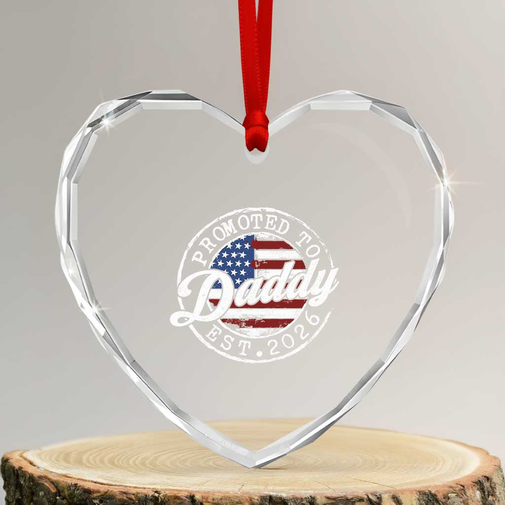 Promoted to Daddy 2026 Heart Crystal Glass Ornament New Dad US Flag Fathers Day