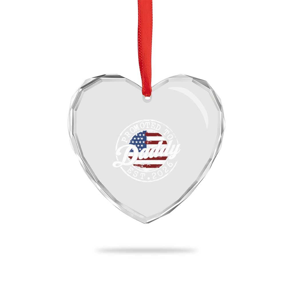 Promoted to Daddy 2026 Heart Crystal Glass Ornament New Dad US Flag Fathers Day