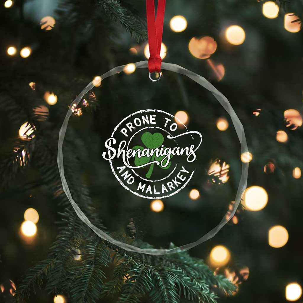 Prone To Shenanigans And Malarkey Crystal Glass Ornament Funny St Patricks Day Irish Shamrock