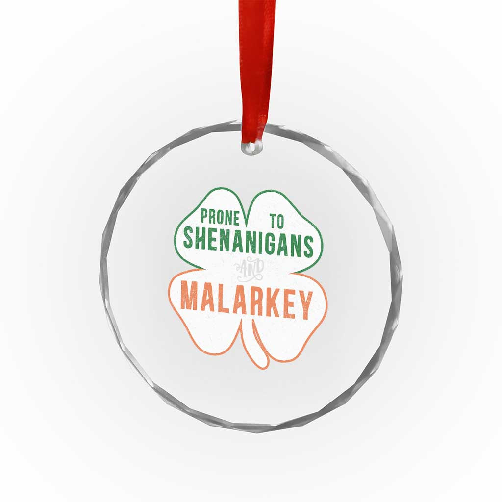 Prone to Shenanigans and Malarkey Crystal Glass Ornament Funny St Patricks Day Shamrock