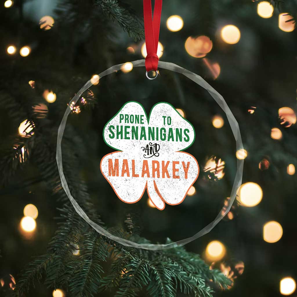 Prone to Shenanigans and Malarkey Crystal Glass Ornament Funny St Patricks Day Shamrock