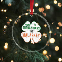 Prone to Shenanigans and Malarkey Crystal Glass Ornament Funny St Patricks Day Shamrock