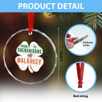 Prone to Shenanigans and Malarkey Crystal Glass Ornament Funny St Patricks Day Shamrock