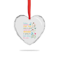 Protect Environment Heart Crystal Glass Ornament Unless Someone Like You Cares A Whole Awful Lot - Wonder Print Shop