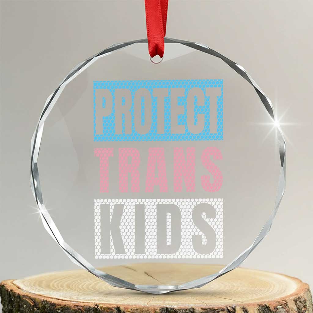 Protect Trans Kids Crystal Glass Ornament Transgender Pride Trans Rights Social Justice - Wonder Print Shop