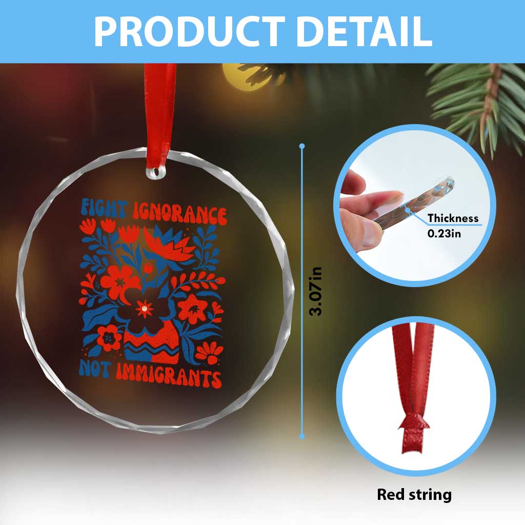 Protest Immigrant Crystal Glass Ornament Fight Ignorance Not Immigrants
