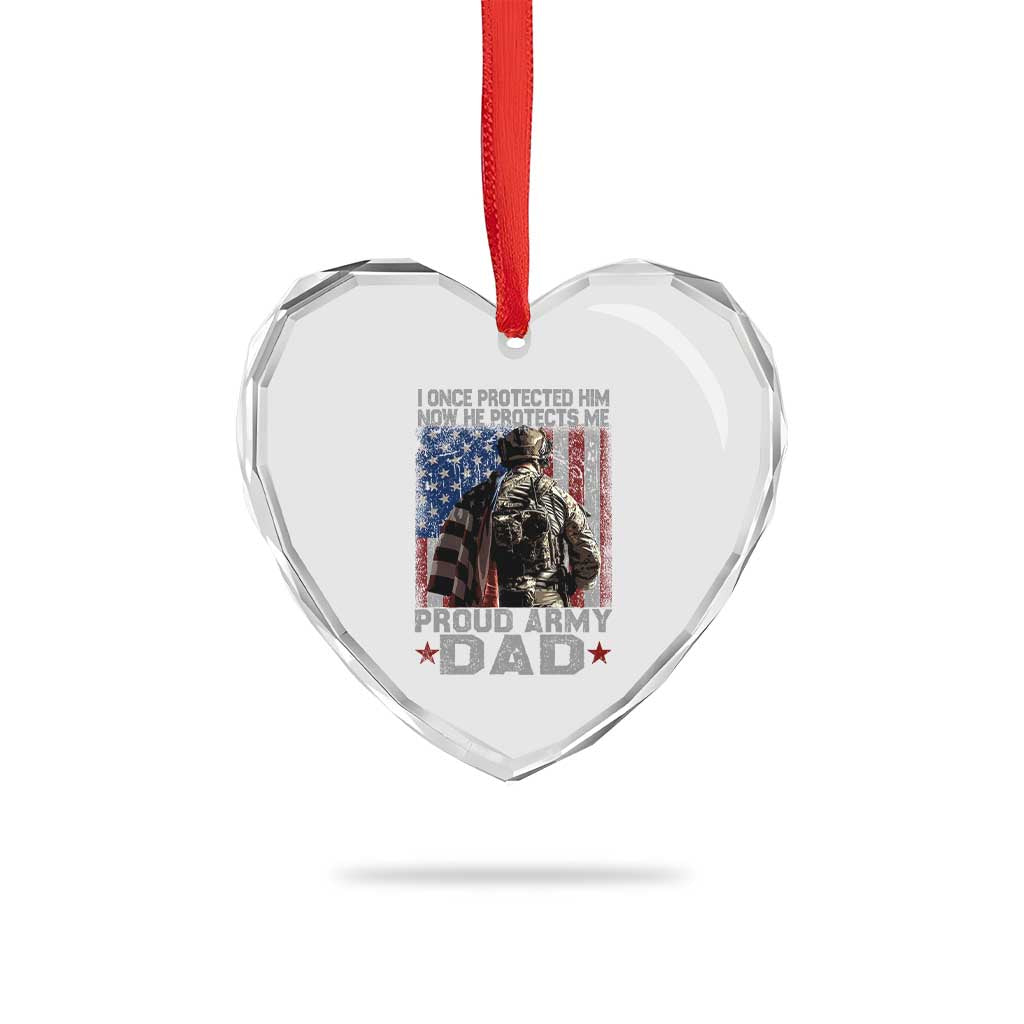 Proud Army Dad Heart Crystal Glass Ornament I Once Protected Him Now He Protects Me - Wonder Print Shop