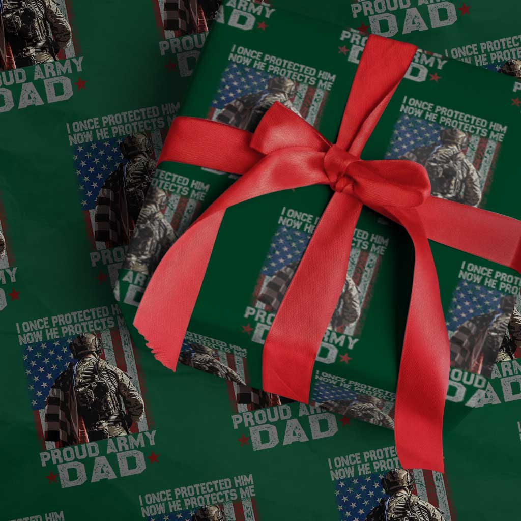 Proud Army Dad Wrapping Paper Roll I Once Protected Him Now He Protects Me - Wonder Print Shop