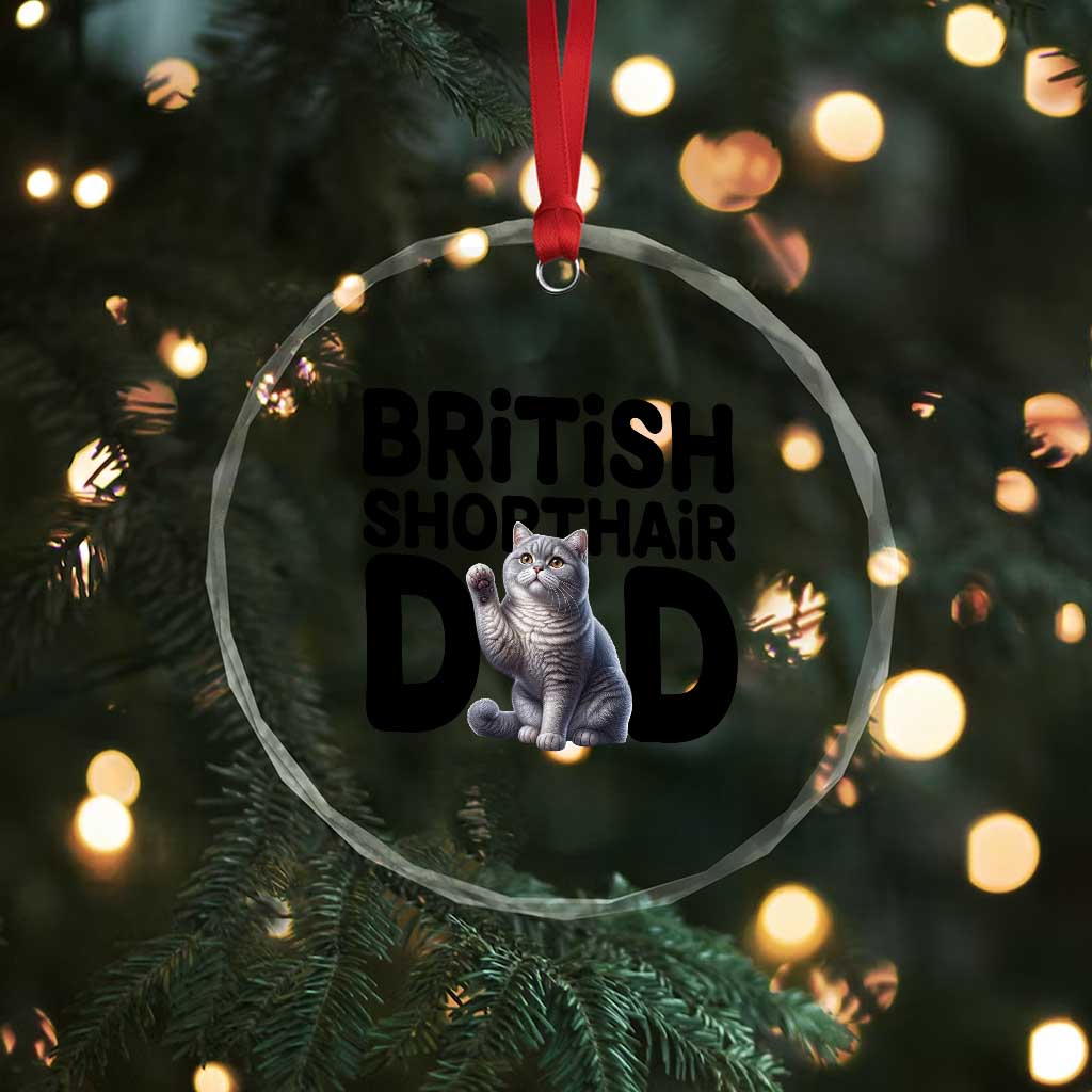 Proud British Shorthair Dad Crystal Glass Ornament Cute Cat Fathers Day Gift